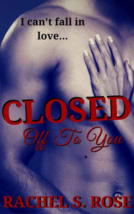 Closed Off To You (Singing Star Trilogy #1) by Rachel S. Rose