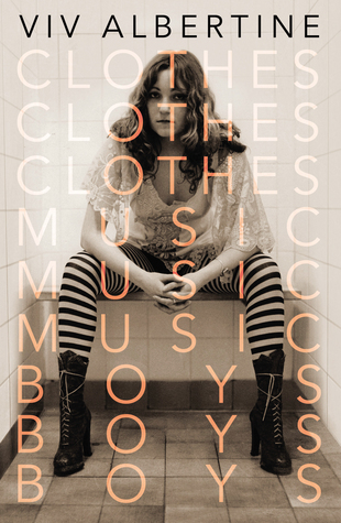 Clothes, Clothes, Clothes. Music, Music, Music. Boys, Boys, Boys. (2014) by Viv Albertine