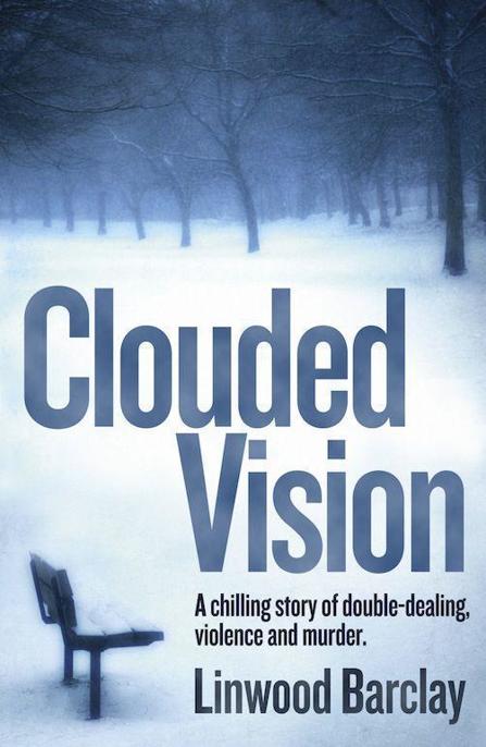 Clouded Vision by Linwood Barclay