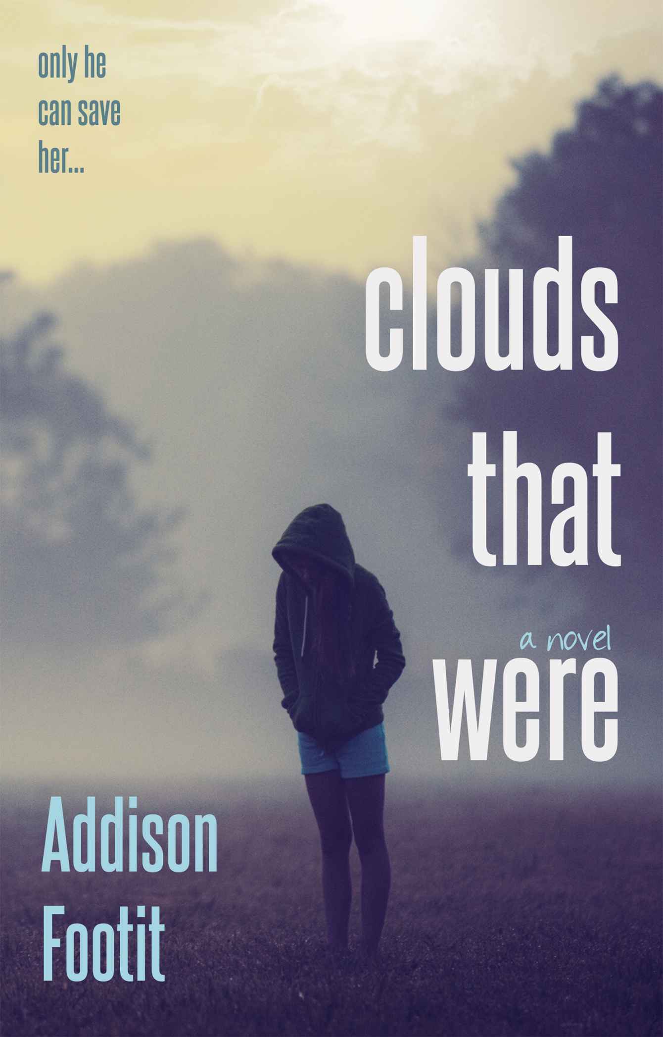 Clouds That Were (Weathered Hearts) by Addison Footit