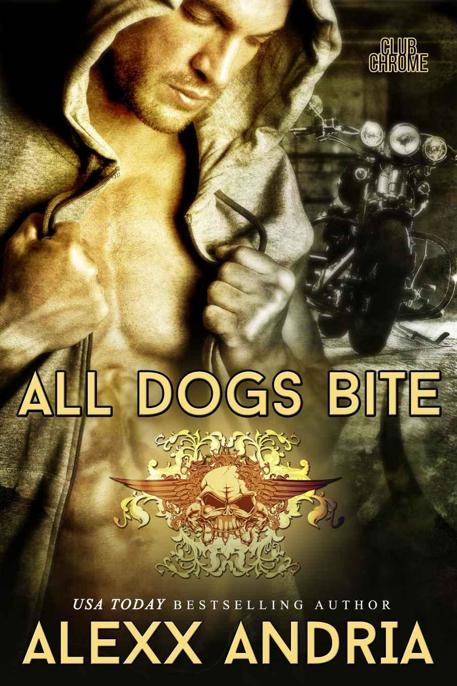 (Club Chrome MC 2) All Dogs Bite by Alexx Andria