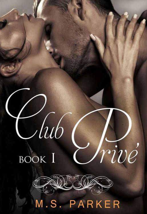 Club Prive by M.S. Parker