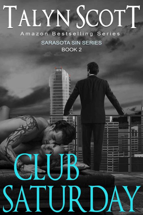 Club Saturday: Contemporary Menage Romance (Sarasota Sin Series Book 2) by Talyn Scott