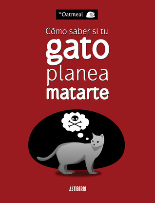 Cómo saber si tu gato planea matarte (2013) by Matthew Inman