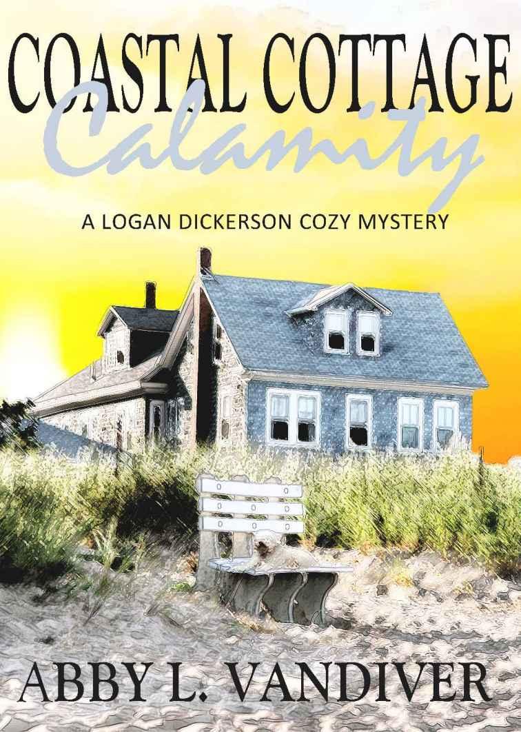 Coastal Cottage Calamity (A Logan Dickerson Cozy Mystery Book 2) by Abby L. Vandiver