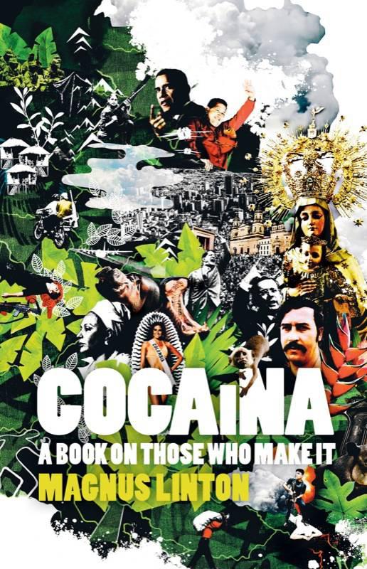 Cocaina: A Book on Those Who Make It by Magnus Linton