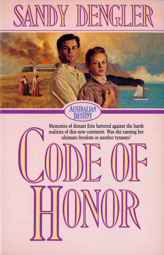 Code of Honor (Australian Destiny Book #1) by Sandra Dengler