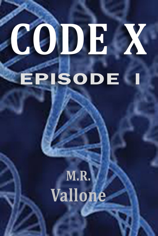 CODE X:Episode 1 by M.R. Vallone