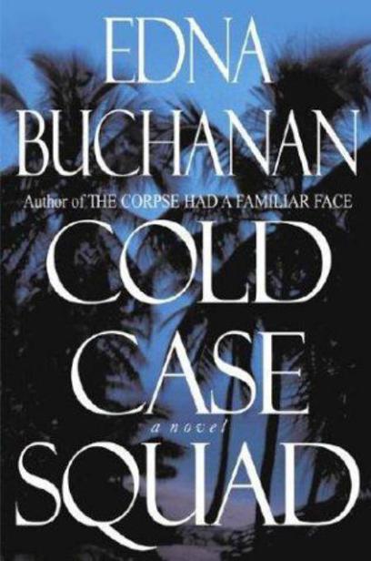 Cold Case Squad by Edna Buchanan