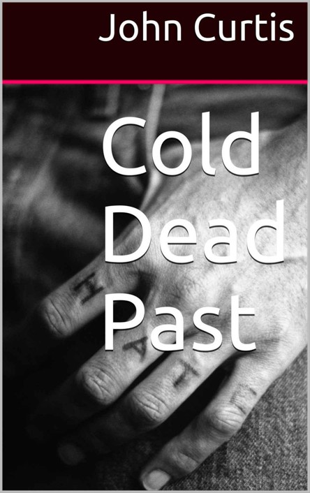 Cold Dead Past by Curtis, John