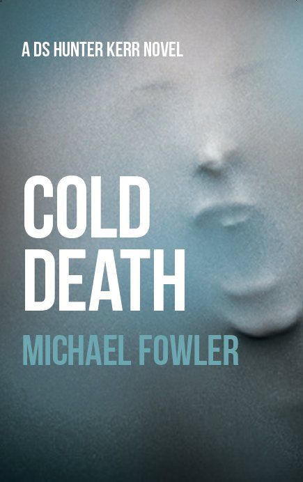 Cold Death (D.S.Hunter Kerr) by Fowler, Michael