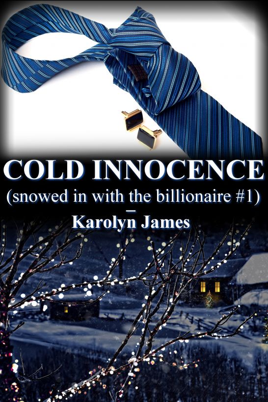 COLD INNOCENCE (snowed in with the billionaire #1) (billionaire erotic romance) by Karolyn James