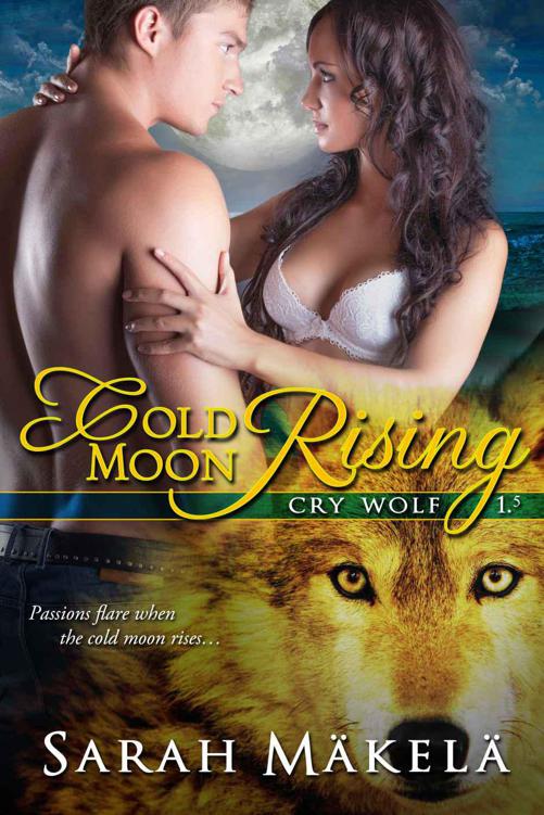 Cold Moon Rising: A New Adult Paranormal Romance (Cry Wolf) by Sarah Makela