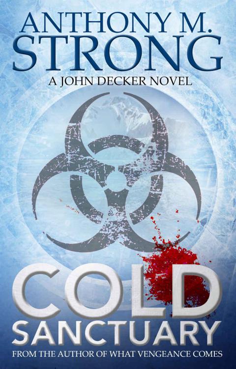 Cold Sanctuary (John Decker Series Book 2) by Anthony M. Strong