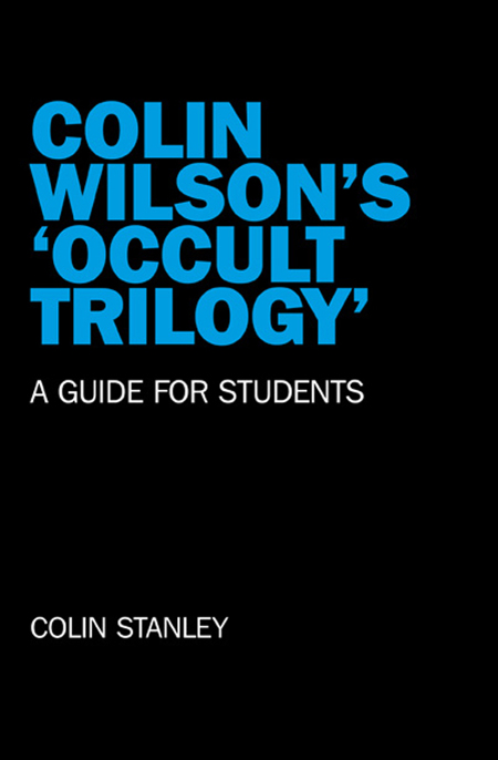 Colin Wilson's 'Occult Trilogy': A Guide for Students