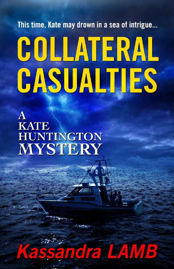 COLLATERAL CASUALTIES (The Kate Huntington mystery series)