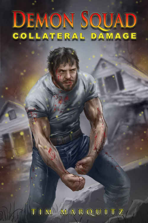 Collateral Damage (Demon Squad Book 8) by Tim Marquitz