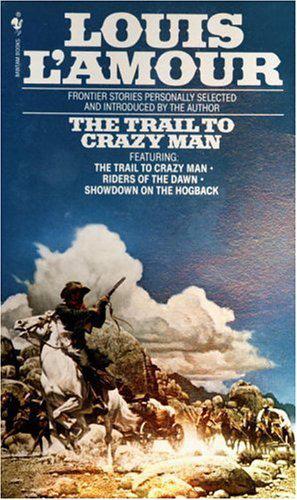 Collection 1986 - The Trail To Crazy Man (v5.0) by Louis L'Amour