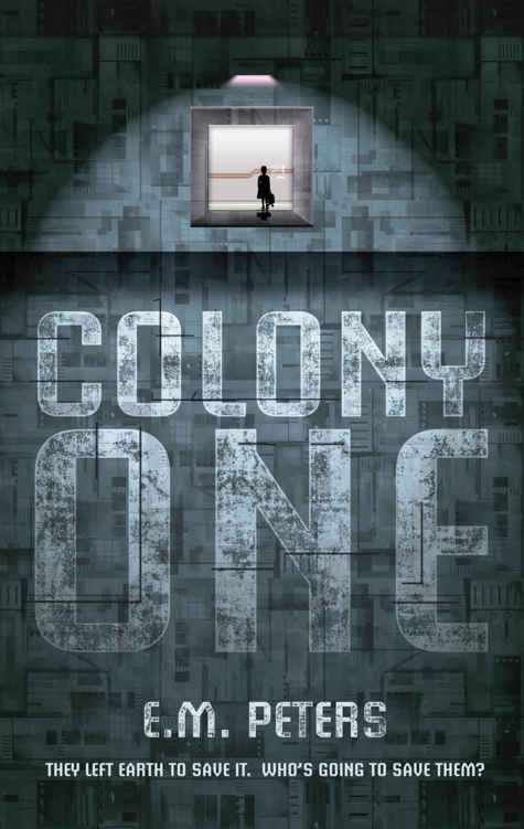 Colony One by E. M. Peters