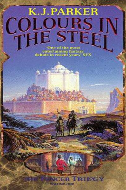 Colours in the Steel by K. J. Parker