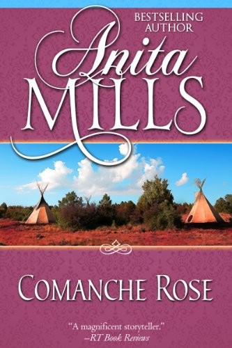 Comanche Rose by Anita Mills