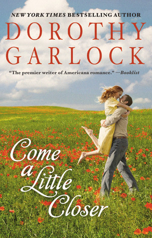 Come a Little Closer (2011) by Dorothy Garlock