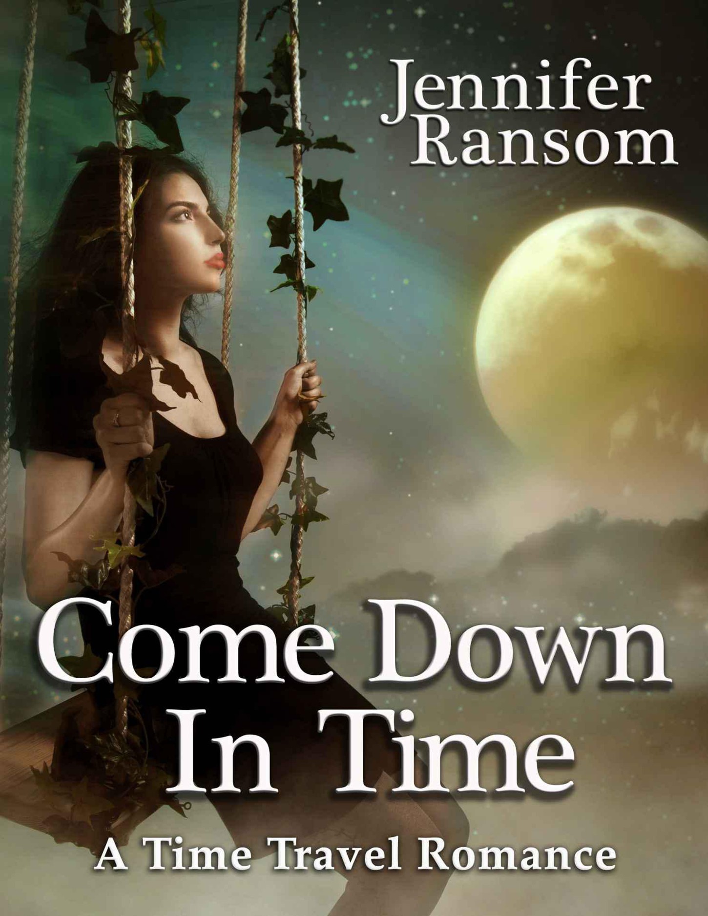 Come Down In Time (A Time Travel Romance) by Ransom, Jennifer