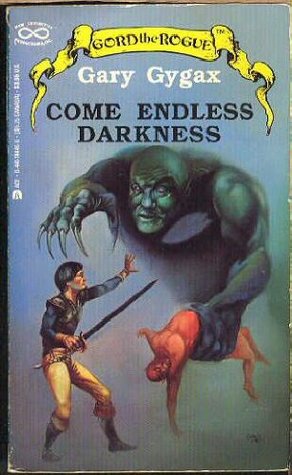 Come Endless Darkness (1988) by Gary Gygax