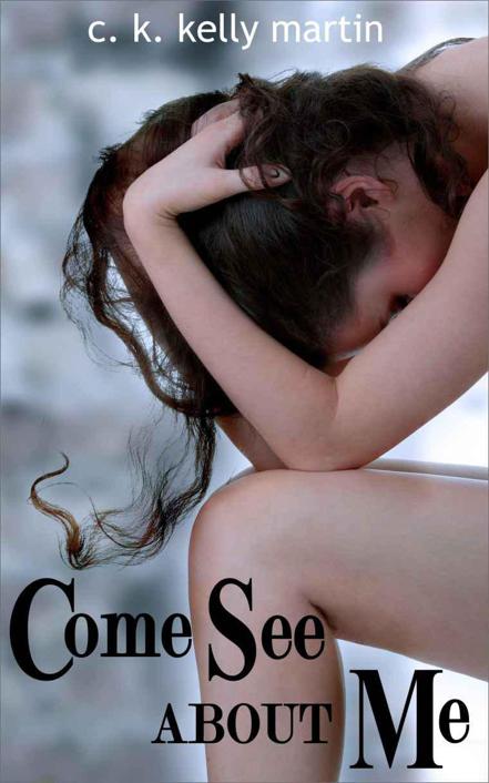 Come See About Me by Martin, C. K. Kelly