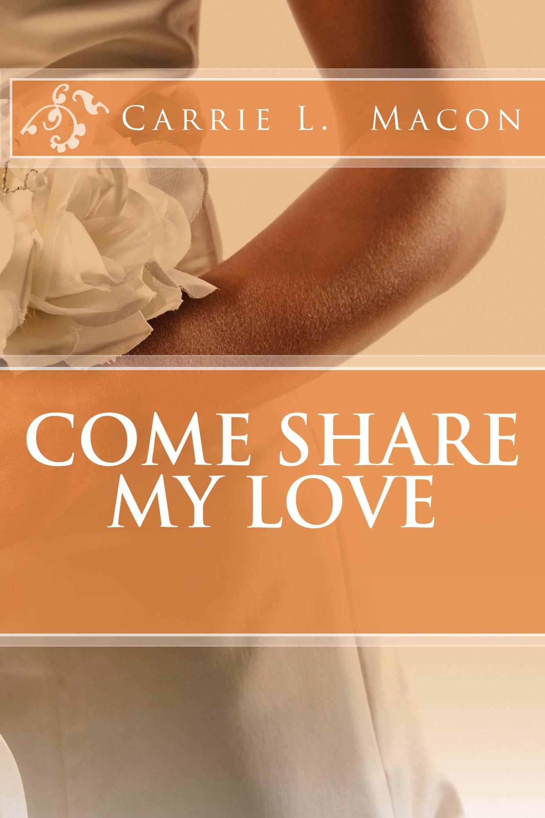 Come Share My Love by Carrie Macon