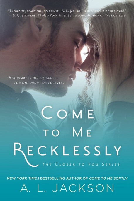 Come to Me Recklessly by A. L. Jackson