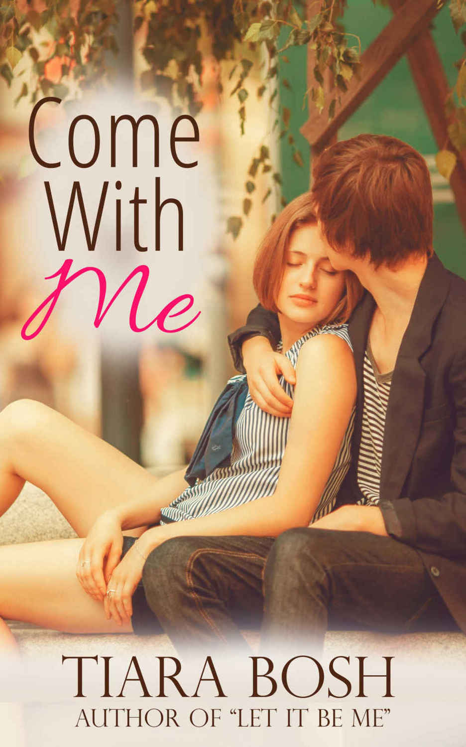 Come with Me (Let It Be Me #2)