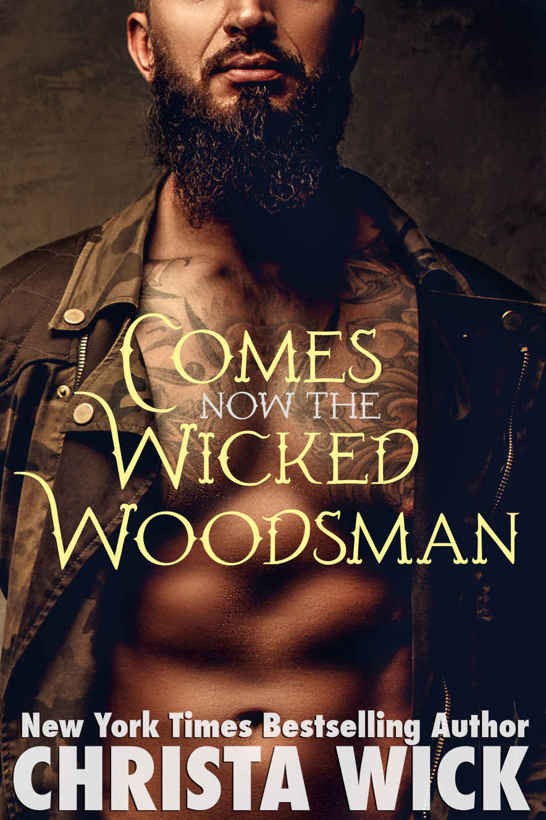 Comes Now the Wicked Woodsman