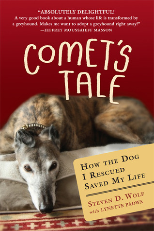 Comet's Tale: How the Dog I Rescued Saved My Life (2012) by Steven D. Wolf