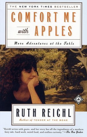 Comfort Me with Apples: More Adventures at the Table (2002) by Ruth Reichl