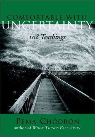 Comfortable With Uncertainty by Pema Chodron