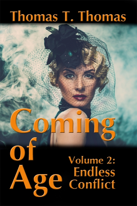 Coming of Age: Volume 2: Endless Conflict by Thomas T. Thomas