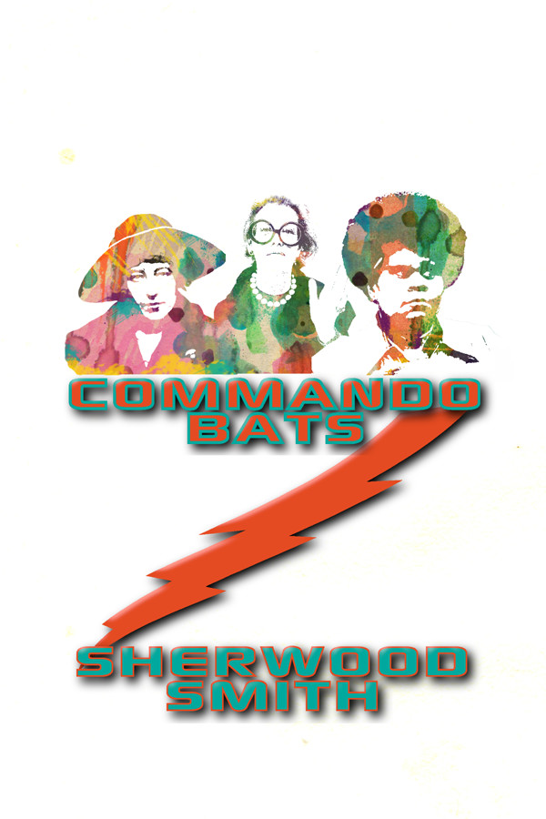 Commando Bats by Sherwood Smith