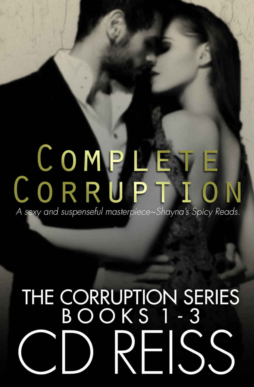Complete Corruption (Corruption #1-3) by C.D. Reiss