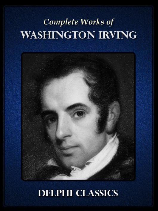 Complete Fictional Works of Washington Irving (Illustrated) by Washington Irving