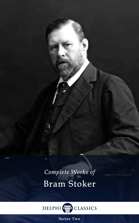 Complete Works of Bram Stoker by Bram Stoker