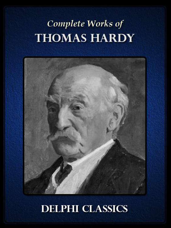 Complete Works of Thomas Hardy (Illustrated) by Thomas Hardy