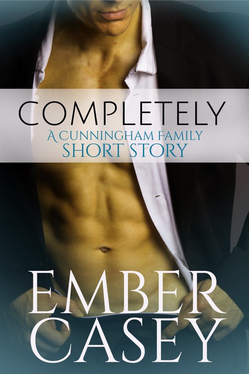 Completely: A Cunningham Family Short Story by Ember Casey