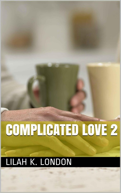 Complicated Love 2 by London, Lilah K.