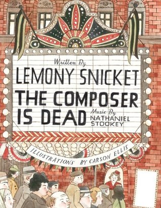Composer Is Dead, The (2011) by Lemony Snicket