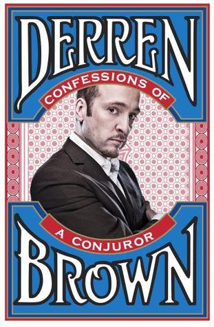 Confessions of a Conjuror (2000) by Derren Brown