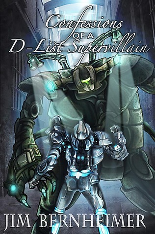 Confessions of a D-List Supervillain (2011) by Jim Bernheimer