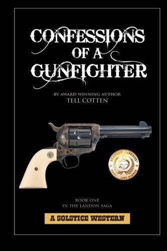 Confessions of a Gunfighter by Tell Cotten