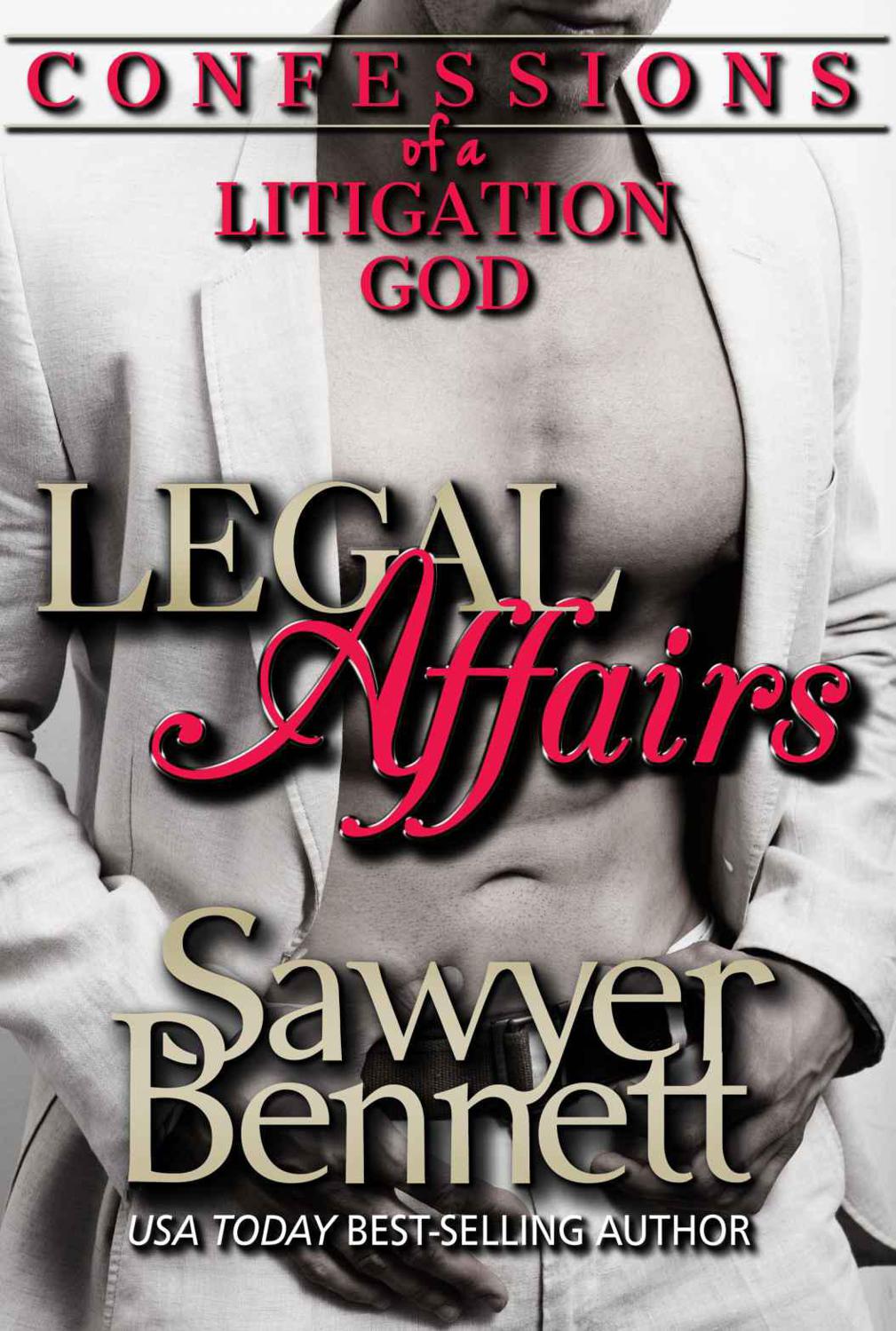 Confessions of a Litigation God: A Legal Affairs Full Length Erotic Novel by Bennett, Sawyer