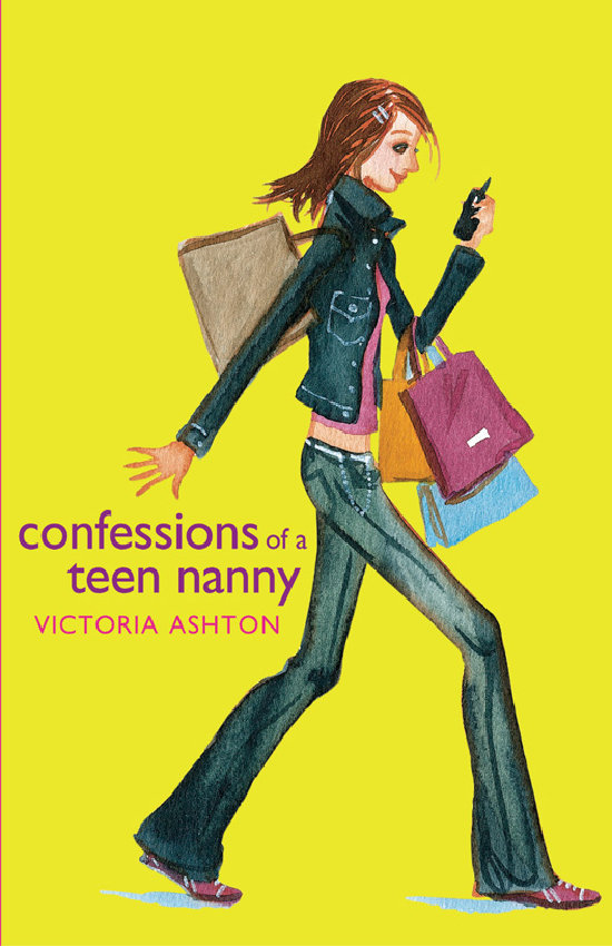 Confessions of a Teen Nanny 01 - Confessions of a Teen Nanny (2011) by Ashton, Victoria.